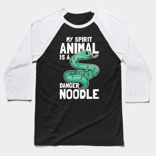 My Spirit Animal Is A Danger Noodle Baseball T-Shirt